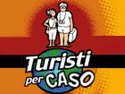 Turisti per caso