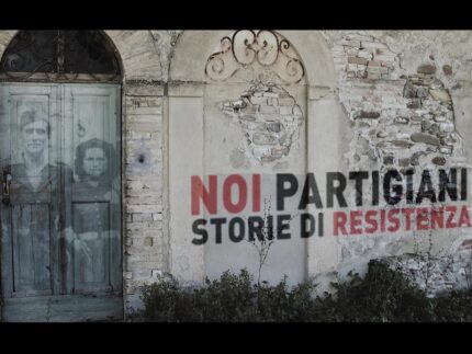 Documentario "Noi partigiani - Storie di resistenza"